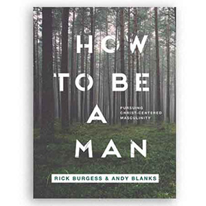 How to Be a Man -  Pursuing Christ-Centered Masculinity - Men's Devotional Thumbnail