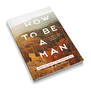 How to Be a Man - Learning from Real Men of the Bible - Men's Devotional - Thumbnail